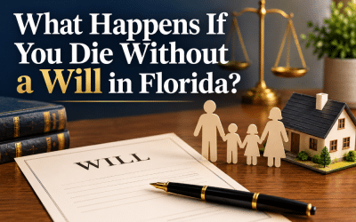 What Happens If You Die Without a Will in Florida? The Real Consequences…
